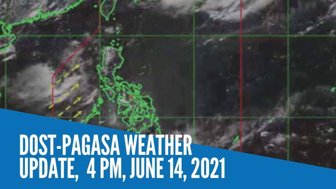 Dost Pagasa Weather Update 4 P M June 14 21 Youtube