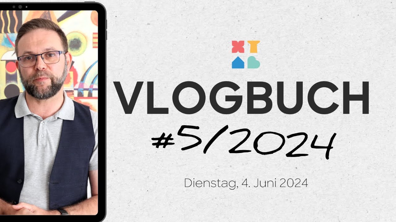 #VLOGBUCH vom 4. Juni 2024