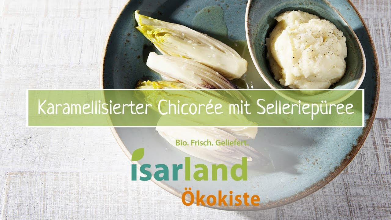 Rezept: Karamellisierter Chicorée mit Selleriepüree | Isarland Ökokiste ...