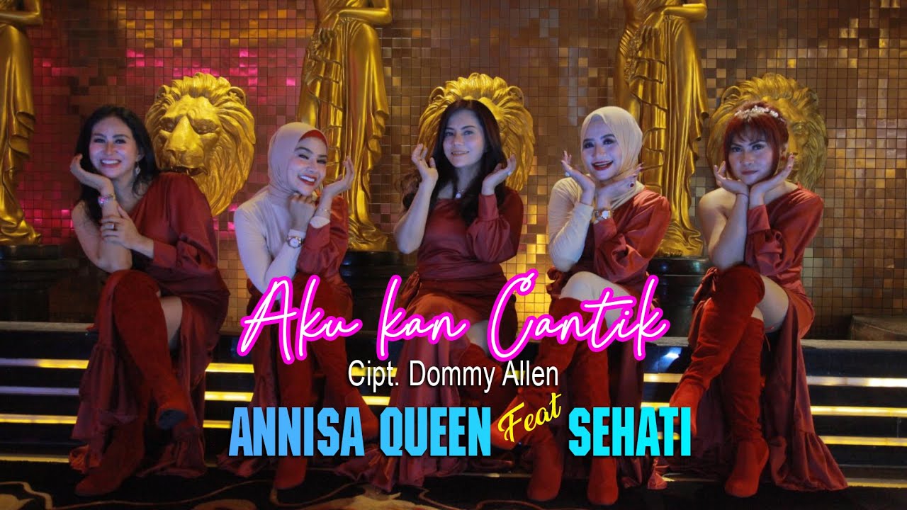 Annisa Queen "Aku Kan Cantik" (Official Music Video) YouTube