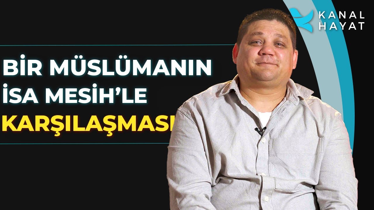 Bir Müslümanın İsa Mesih’le Karşılaşması | İçimizden Biri