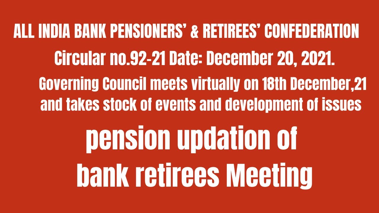 ALL INDIA BANK PENSIONERS’ & RETIREES’ CONFEDERATION pension updation of bank retirees Meeting