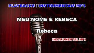 Video thumbnail of "♬ Playback / Instrumental Mp3 - MEU NOME É REBECA - Rebeca"