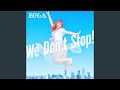 We Don&#39;t Stop! (Rei Solo Version)