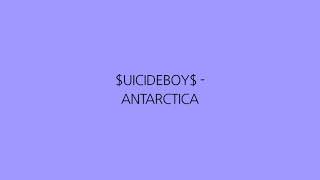 $UICIDEBOY$ - ANTARCTICA (LYRICS)