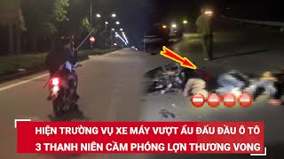 Hiện trường vụ 3 thanh niên cầm phóng lợn, vượt ẩu đấu đầu ô tô khiến 2 người tử vong