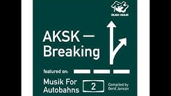 AKSK - Breaking (Radio Edit)  - Durasi: 3:45. 