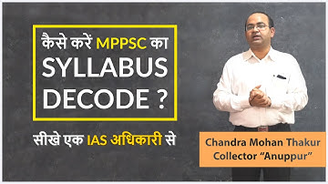 MPPSC Syllabus Decoded By IAS Chandra Mohan Thakur (Collector, Anuppur) | Episode 3