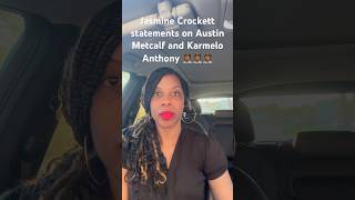 Jasmine Crockett statements on Austin Metcalf and Karmelo Anthony