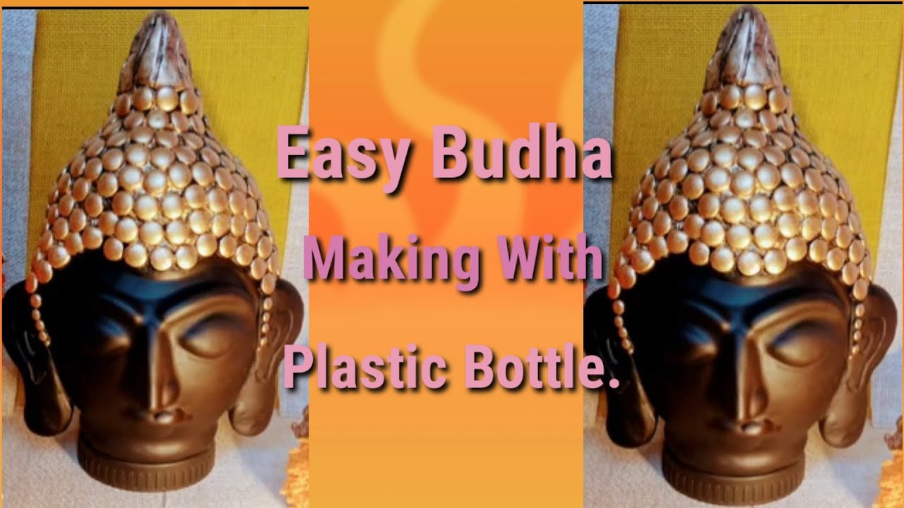 Easy Budha Making With Plastic Bottle,
