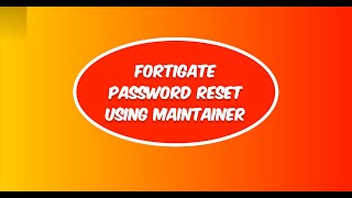 Resetting FortiGate Password with Maintainer Account: Step-by-Step Guide