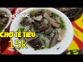 ĐI CHỢ TẾ TIÊU ĂN BÚN LÒNG CÙNG NGHỆ NHÂN ƯU TÚ MÚA RỐI CẠN CHỈ 15K #HNP