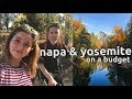 san francisco road trip to napa & yosemite on a budget | vlog