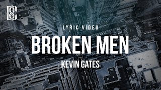 Kevin Gates - Broken Men | Lyrics