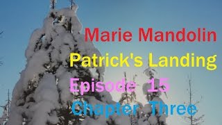 Marie Mandolin ~ Patrick s Landing Episode 15 chapter Three
Description Marie Mandolin ~ Patricks Landing. Episode fifteen chapter three. Copyrighted Marie D. Henry A.R.R. Novel Marie Mandolin ~ Patrick s Landing Episode 15 chapter Three