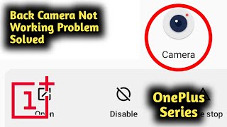 Fix Back Camera Not Working Problem in in Oneplus 9r, 9 pro, 8t, 7t, 6t, 2, X, nord, nord le, one, 3