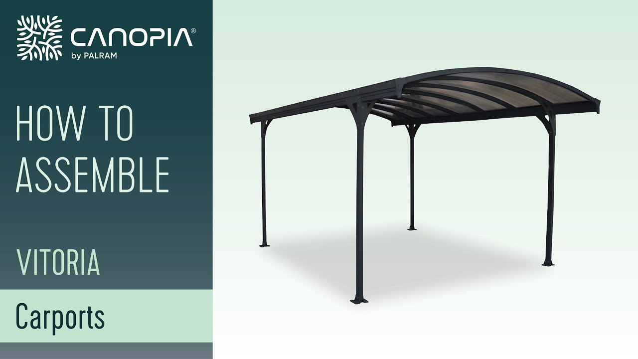 How To Assemble Carport Vitoria 5000 By Palram Canopia Youtube