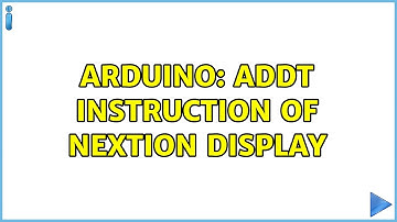 Arduino: addt instruction of Nextion Display