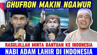 Ghufron Makin Ngawur, Katanya Rasulullah Minta Bantuan ke Indonesia \u0026 Nabi Adam Lahir di Indonesia