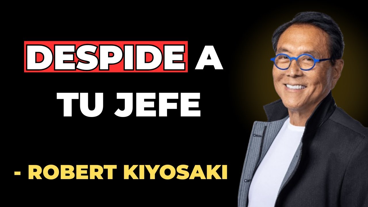 ROBERT KIYOSAKI: 3 Activos Para Reemplazar Tu Sueldo y Despedir A Tu Jefe (Padre Rico)