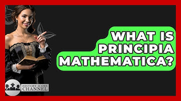 What Is Principia Mathematica? - History Icons Channel