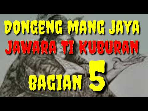 Dongeng mang jaya Jawara Ti kuburan bagian 5 @AZchannel03