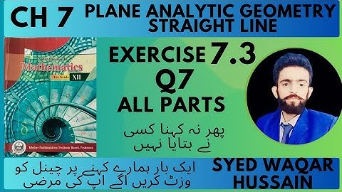 EX 7.3 Q7 12th Math FBISE & KPK Sir Waqar Hussain