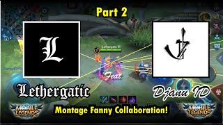Part 2 ! || Lethergatic feat Djanu ID || Montage Fanny Collaboration