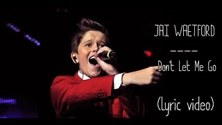 Jai Waetford - Don't Let Me Go (With lyrics)