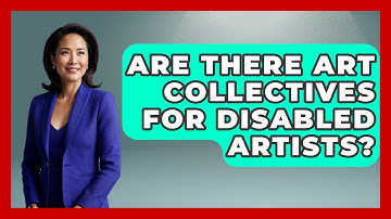 Are There Art Collectives For Disabled Artists? - Your Disabled Truth