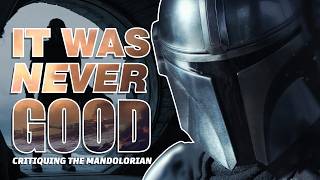 The Mandalorian Was Always Bad: A Season 1 Critique