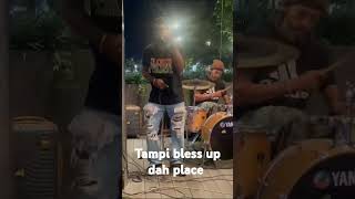 Tampi bless up dah place