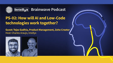 PS-02: How Will AI & Low-Code Work Together? Tejas Gadhia, Zoho - Intellyx Brainwave Podcast