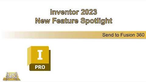 Inventor 2023 New Feature Spotlight:  Send to Fusion 360