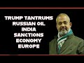 Trump Team MELTDOWN On India EU trade Deal, Russian Oil, Sanctions, Canada, What Next I Aadi