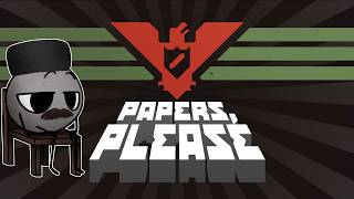 GLORIOUS BUREAUCRACY!! - Papers Please Stream