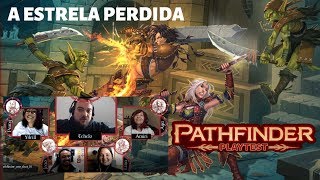 Playtest de Pathfinder 2ª Edição: A Estrela Perdida - Parte 1