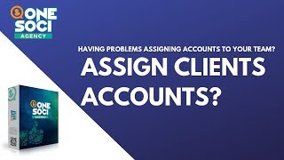 ONESOCI TUTORIAL - ASSIGN CLIENT'S ACCOUNTS TO YOUR TEAM MEMBERS screenshot 4