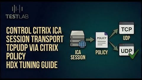 Control Citrix ICA Session Transport TCPUDP via Citrix Policy  HDX Tuning Guide