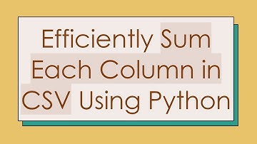Efficiently Sum Each Column in CSV Using Python