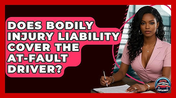 Does Bodily Injury Liability Cover The At-fault Driver? - Auto Coverage Explained