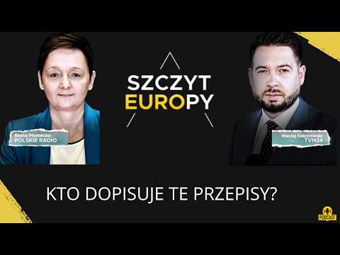 „Unia kazała”? Nie daj się nabrać. Prawda o nowych przepisach | Szczyt Europy #87