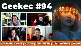 Geekec #94 | Problém tří těles, seriálový Avatar a Gentlemani, fantasy Mladá dáma či děsivý Hojer