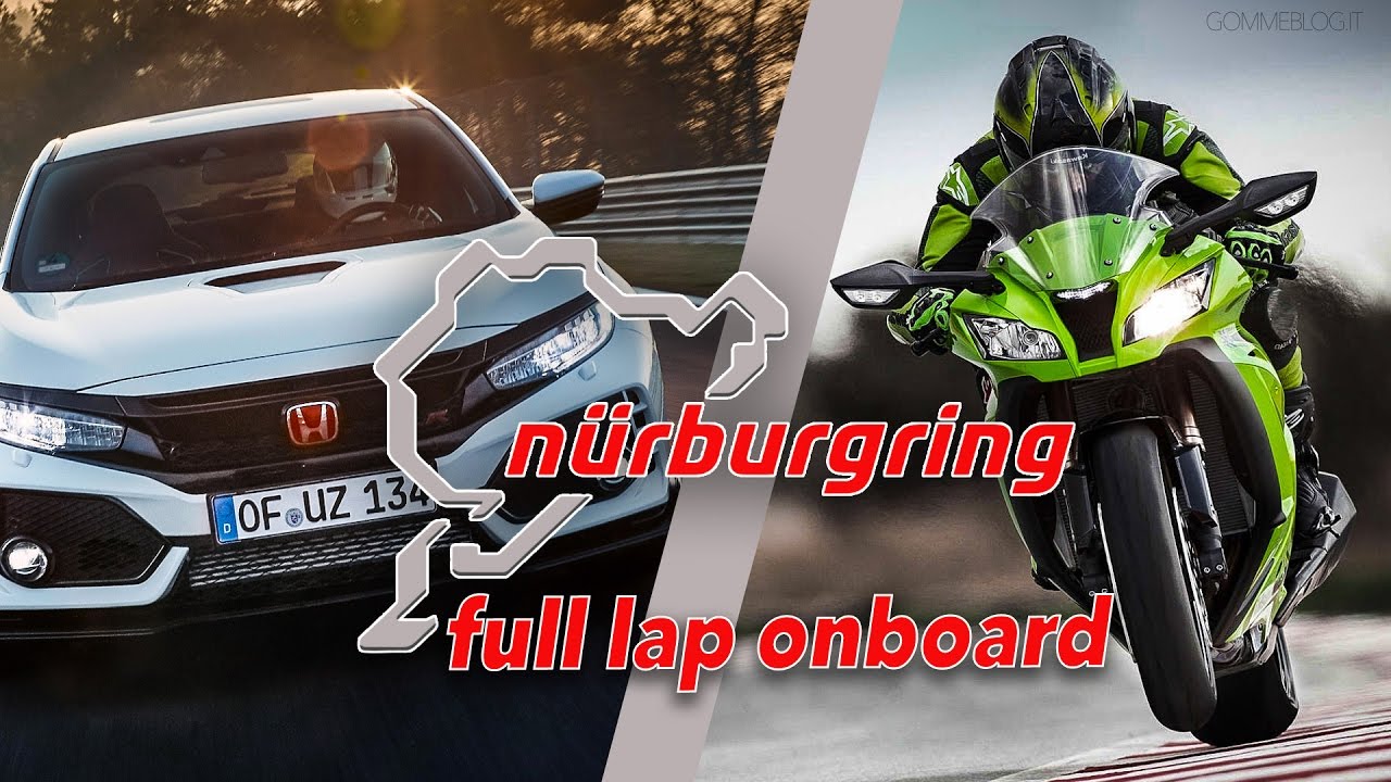 Nurburgring Record Time Car Vs Motorcycle 2017 Honda Civic Nurburgring Record Time Car Vs Motorcycle 2017 Honda Civic Type R Kawsaki Ninja Zx10r