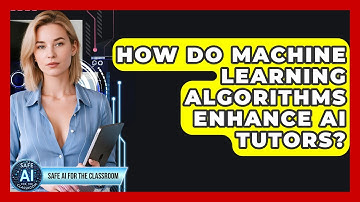 How Do Machine Learning Algorithms Enhance AI Tutors? - Safe AI for The Classroom