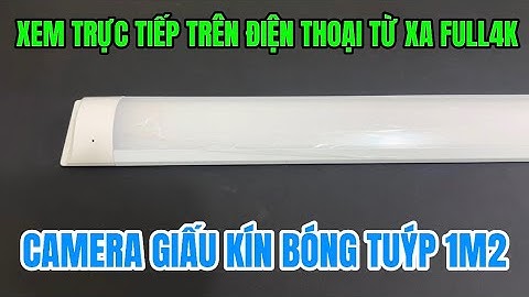 Camera giấu kín bóng tuýp 1m2 HÀNG ĐỘC QUYỀN , camera nguỵ trang giá rẻ wifi xem trên điện thoại