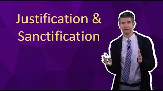 Justification and Sanctification