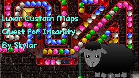 Luxor Custom Maps: Quest For Insanity by Skylar