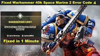 How To Fix Space Marine 2 Error Code 4 | Lost Connection Error Code 4 Solution 2024