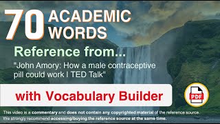 70 Academic Words Ref from "John Amory: How a male contraceptive pill could work | TED Talk"
